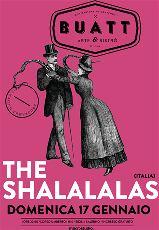 THE SHALALALAS  (ITALIA) / Live From @BUATT / DOMENICA 17 GENNAIO / ORE 22:00 INGRESSO GRAUTITO //