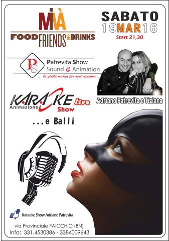 Sabato 19 Marzo 2016 Karaoke Show Live e balli con Adriano Patrevita e Tiziana al MIVA' di Faicchio (BN).