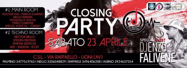 ►S_A_B_A_T_O_ 23 _A_P_R_I_L_E_ 2016 _ღ CSL Lioni ღ_ presenta ▃ ▄ ▅ Closing Party▅ ▄ ▃ guest dj Enzo Falivene