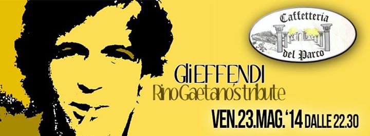 TRIBUTO A RINO GAETANO con Gli EFFENDI