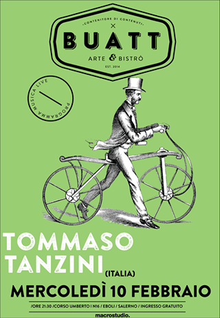 TOMMASO TANZINI (ITALIA) / Live from @Buatt / MERCOLEDÌ 10 FEBBRAIO / INGRESSO GRATUITO //