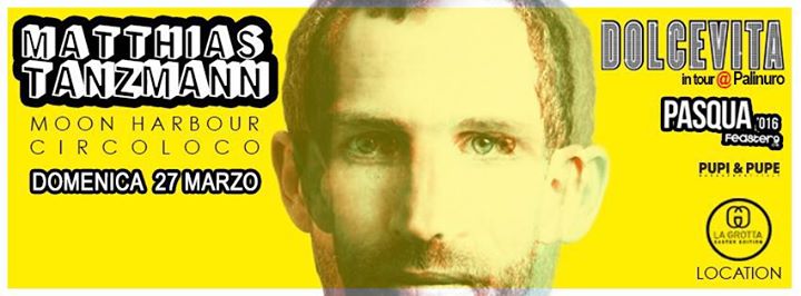 Pasqua 2016 @LaGrotta ★ MATTHIAS TANZMANN \\ RAFFAELE ATTANASIO ★ Dolcevita Festival In Tour - Info pernotti e prenotazi