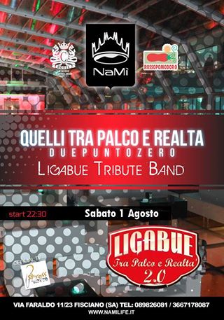 QUELLI TRA PALCO E REALTà 2.0 - live at NAMì - sabato 1 agosto - LIGABUE TRIBUTE BAND