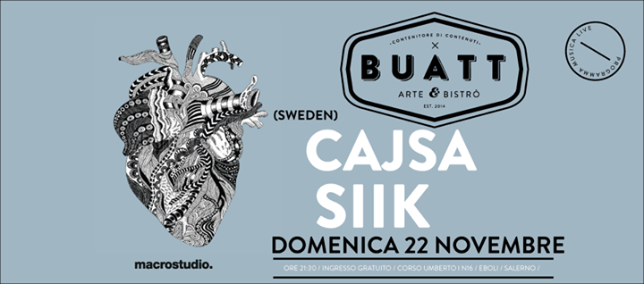 / CAJSA SIIK from (SWEDEN) / LIVE BUATT / DOMENICA 22 NOVEMBRE / INGRESSO GRATUITO //