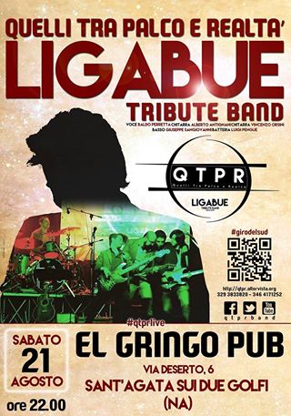 QTPR (Ligabue Tribute Band) live @ El Gringo Pub - Sant'Agata sui Due Golfi (NA)