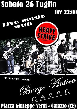 Heavy Strike Presso Borgo Antico Caff