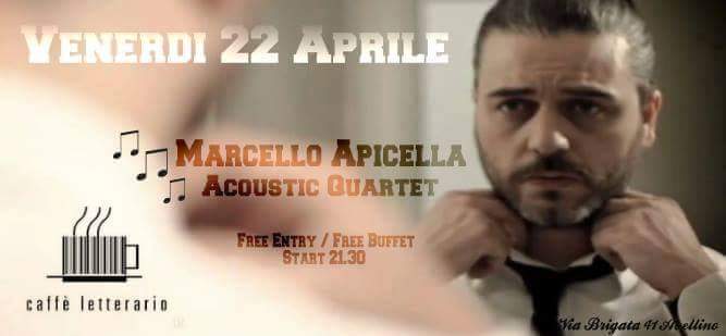 Venerdi 22 Aprile CAFFE' LETTERARIO il ritorno di MARCELLO APICELLA Acoustic quartet ! info Marco Torrecuso 3470893288