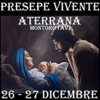 PRESEPE VIVENTE - ATERRANA (26 e 27 dicembre)