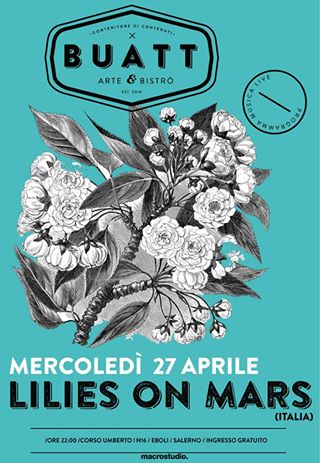 LILIES ON MARS (ITALIA) / LIVE @Buatt MERCOLEDÌ 27 APRILE ORE 22:00 / INGRESSO GRATUITO /