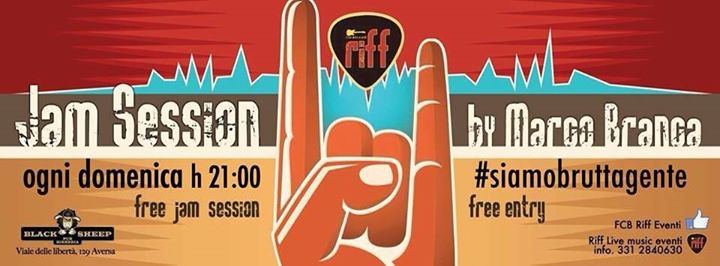 RIFF EVENTI Presenta: Jam Session Tutti a '90 (gradi)" by MARCO BRANCA #Siamobruttagente @ Black Sheep!!!"