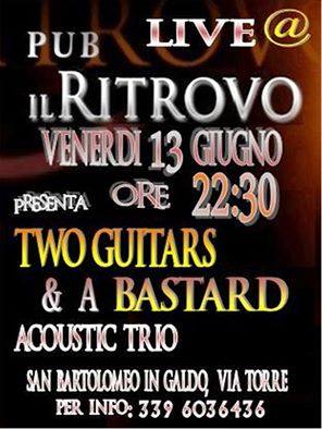 Two Guitars & A Bastard Presso Il Ritrovo