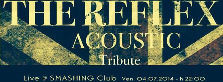 The Reflex Acoustic Tribute Presso Smashing Club