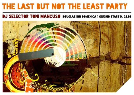 The Last But Not The Least Party Presso Douglas Inn