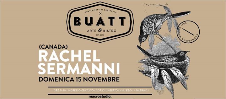 / RACHEL SERMANNI (CANADA)  / LIVE al BUATT / DOMENICA 15 NOVEMBRE / INGRESSO GRATUITO