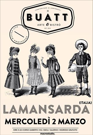 LAMANSARDA (Italia) / Live @Buatt / MERCOLEDÌ 2 MARZO / ORE 22:00 INGRESSO GRATUITO /