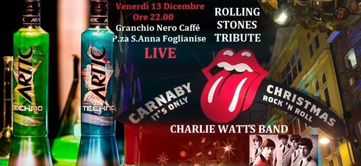 GRANCHIO NERO LIVE MUSIC & ARTIC TECHNO NIGHT - CHARLIE WATTS ROLLING STONES TRIBUTE
