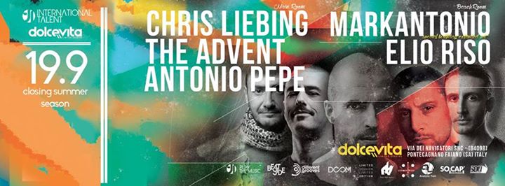 Sabato 19.09 ★CHRIS LIEBING + THE ADVENT + MARKANTONIO★ Dolcevita Limited Session #6 CLOSING PARTY || Prevendite €27 !! 