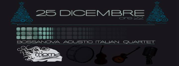 Bossanova Christmas Night @ Moma 25 Dicembre ore 22. FREE ENTRY